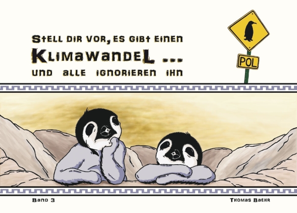 Pol 3 – Stell dir vor, es gibt einen Klimawandel... und alle ignorieren ihn